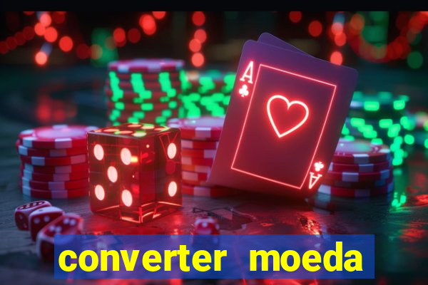 converter moeda cruzeiro para real